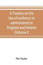 A treatise on the law of evidence as administered in England and Ireland; with illustrations from Scotch, Indian, American and other legal systems (Volume I)