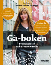 Gå-boken : promenera för ett hälsosammare liv
