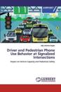 Driver and Pedestrian Phone Use Behavior at Signalized Intersections