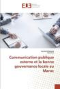 Communication publique externe et la bonne gouvernance locale au Maroc