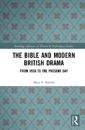 The Bible and Modern British Drama