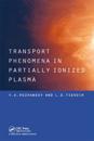 Transport Phenomena in Partially Ionized Plasma