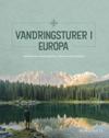 Vandringsturer i Europa : Spektakulära vandringsleder, fascinerande landskap