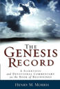 The Genesis Record – A Scientific and Devotional Commentary on the Book of Beginnings