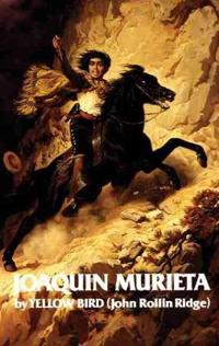 Life and Adventures of Joaquin Murieta