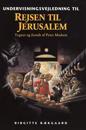 Rejsen til Jerusalem, Undervisningsvejledning