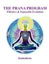 The PRANA PROGRAM - Effective & Enjoyable Evolution