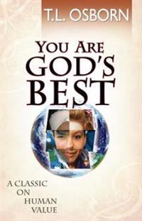 You Are God's Best!: A Classic on Human Value