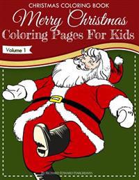 Christmas Coloring Book - Merry Christmas Coloring Pages for Kids - Volume 1