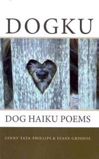 Dogku: Dog Haiku Poems