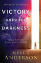 Victory Over the Darkness – Realize the Power of Your Identity in Christ