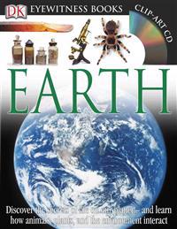 DK Eyewitness Books: Earth: Discover the Secrets of Life on Our Planet and Learn How Animals, Plants, and Our Environment Interact [With CDROM and Pos