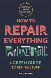 How to Repair Everything