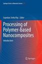 Processing of Polymer-based Nanocomposites