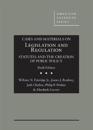 Cases and Materials on Legislation and Regulation