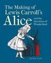 Making of Lewis Carroll’s Alice and the Invention of Wonderland, The