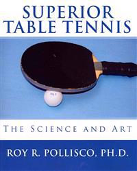 Superior Table Tennis: The Science and Art