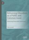 Reframing Education as a Public and Common Good