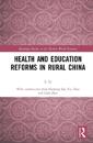 Health and Education Reforms in Rural China
