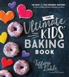 The Ultimate Kids' Baking Book