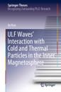 ULF Waves' Interaction with Cold and Thermal Particles in the Inner Magnetosphere