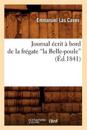 Journal ?crit ? Bord de la Fr?gate La Belle-Poule (?d.1841)