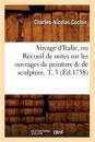 Voyage d'Italie, Ou Recueil de Notes Sur Les Ouvrages de Peinture & de Sculpture. T. 3 (?d.1758)