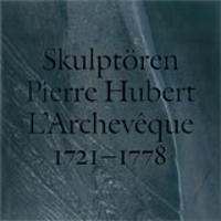 Skulptören Pierre Hubert L'Archevêque 1721-1778