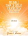 The Bible Book of Genesis for Children "creation"