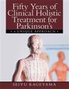 Fifty Years of Clinical Holistic Treatment for Parkinson's