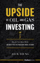 The Upside Of Oil And Gas Investing