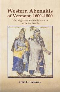 The Western Abenakis of Vermont, 1600-1800