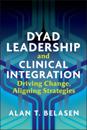 Dyad Leadership and Clinical Integration