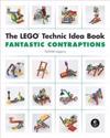 The Lego Technic Idea Book: Fantastic Contraptions