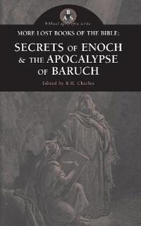 The Secrets of Enoch & The Apocalypse of Baruch