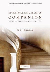 Spiritual Disciplines Companion: Bible Studies and Practices to Transform Your Soul