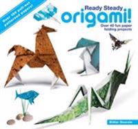 Ready steady origami! - 40 fun paper folding projects