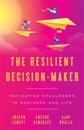 The Resilient Decision-Maker