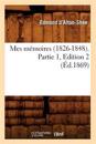 Mes M?moires (1826-1848). Partie 1, Edition 2 (?d.1869)