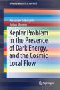 Kepler Problem in the Presence of Dark Energy, and the Cosmic Local Flow
