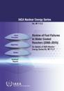 Review of Fuel Failures in Water Cooled Reactors (2006–2015)