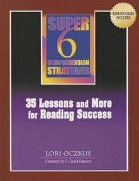 Super 6 Comprehension Strategies:35 Lessons and More for Reading