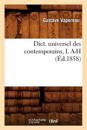 Dict. Universel Des Contemporains, I. A-H (?d.1858)