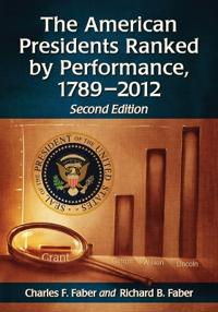 The American Presidents Ranked by Performance, 1789-2012