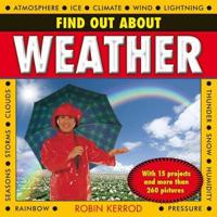 Find Out about Weather: With 15 Projects and More Than 260 Pictures
