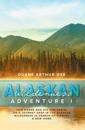Alaskan Wilderness Adventure : Book 1