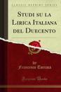 Studi su la Lirica Italiana del Duecento