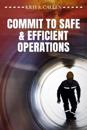 Commit to Safe & Efficient Operations