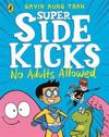 The Super Sidekicks: No Adults Allowed