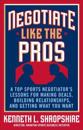 Negotiate Like the Pros: A Top Sports Negotiator's Lessons for Making Deals, Building Relationships, and Getting What You Want